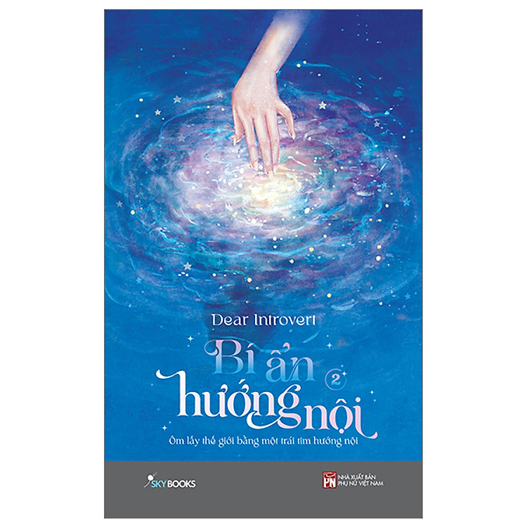 Cuốn Sách Hay Về Tâm Lý: Bí Ẩn Hướng Nội - Tập 2 - Ôm Lấy Thế Giới Bằng Một Trái Tim Hướng Nội