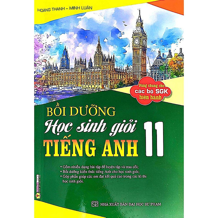 Bồi Dưỡng Học Sinh Giỏi Môn Tiếng Anh Lớp 11 (Dùng Chung Cho Các Bộ SGK Hiện Hành)