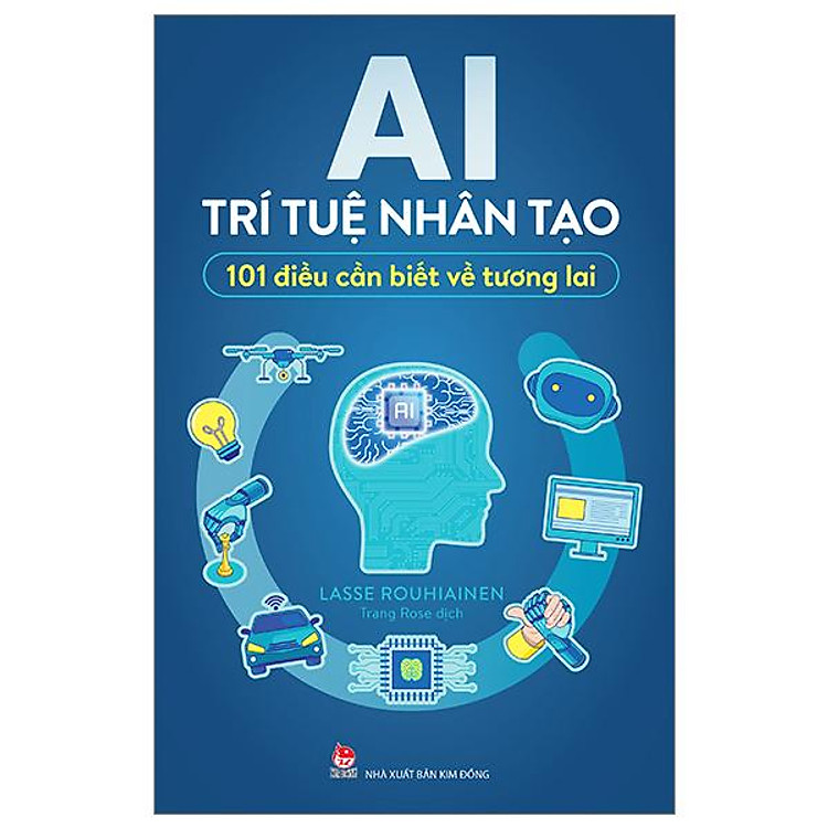 AI – Trí Tuệ Nhân Tạo – 101 Điều Cần Biết Về Tương Lai (Tái Bản 2023)