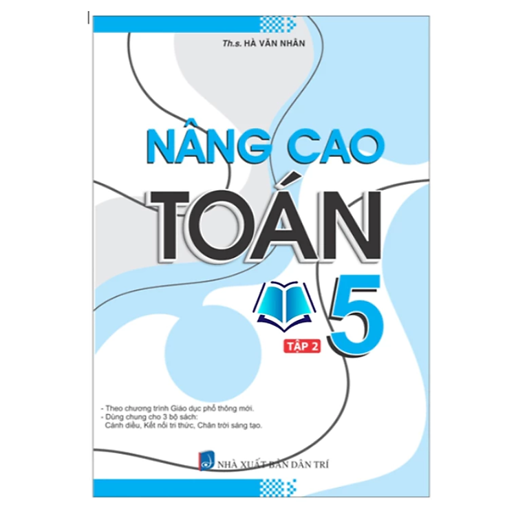 Sách - Nâng Cao Toán 5 (Tập 1 +Tập 2) (Theo Chương Trình Giáo Dục Phổ Thông Mới)
