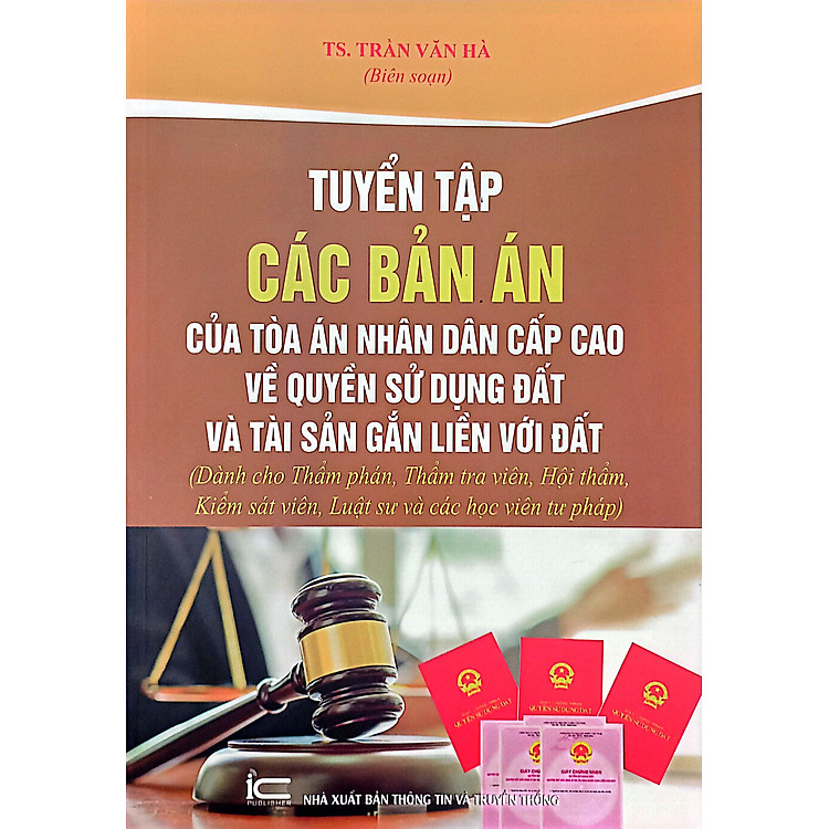 Tuyển Tập Các Bản Án Của Tòa Án Nhân Dân Cấp Cao Về Quyền Sử Dụng Đất Và Tài Sản Gắn Liền Với Đất - Ảnh 3