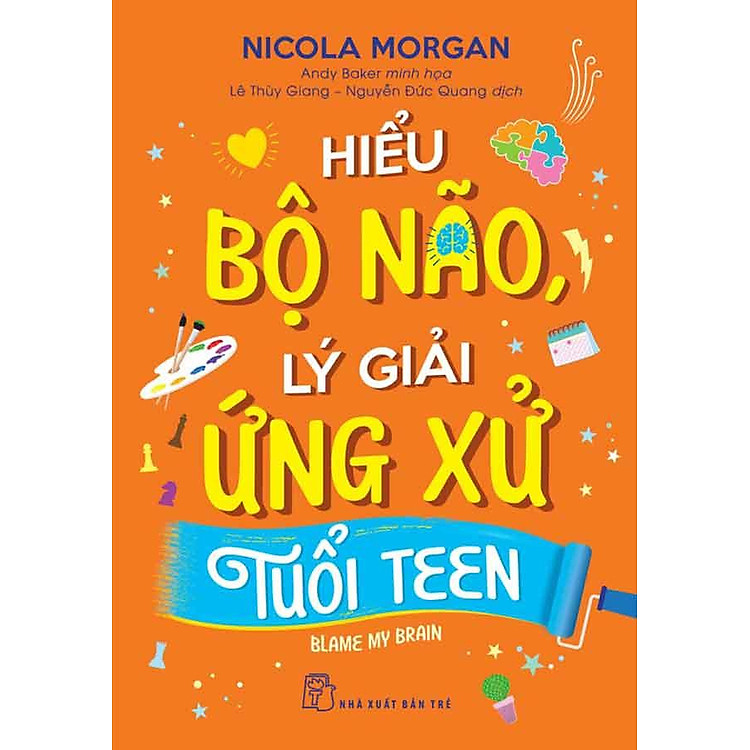Hiểu Bộ Não, Lý Giải Ứng Xử Tuổi Teen