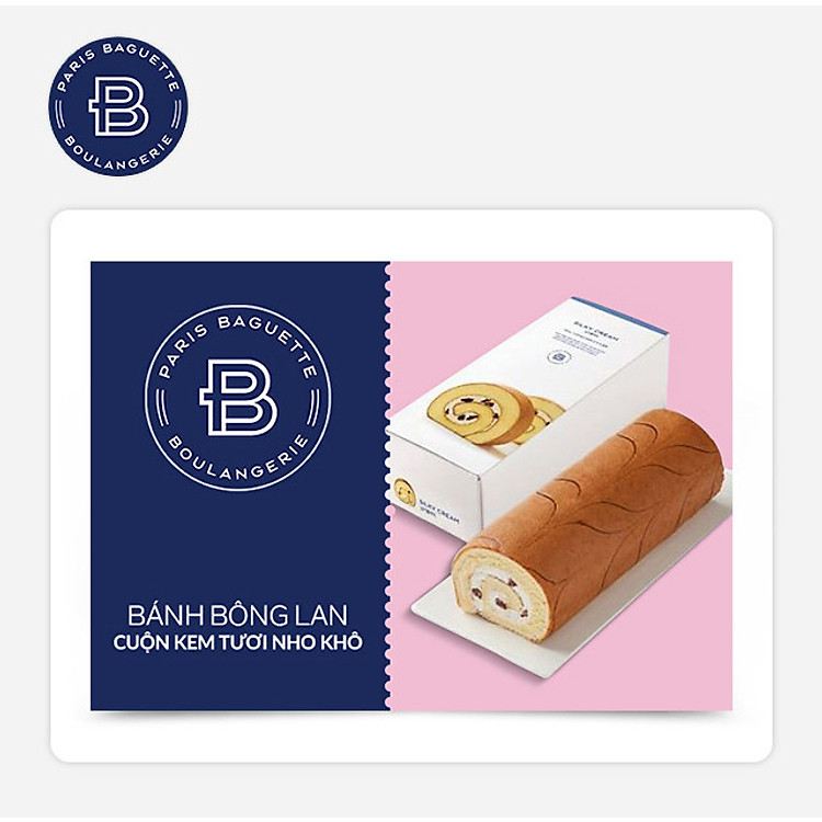 Paris Baguette - Bánh bông lan cuộn kem tươi nho khô áp dụng tại các chi nhánh