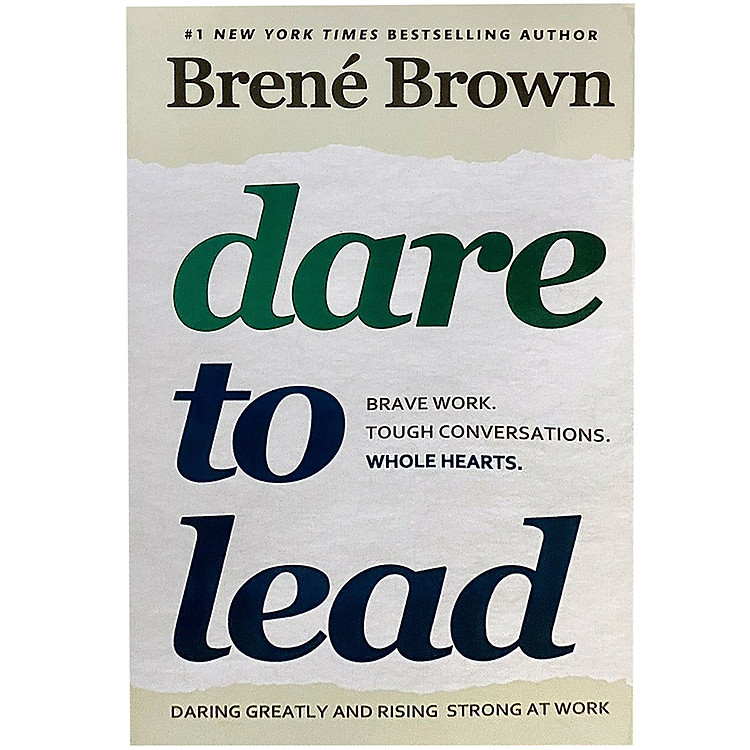 Sách Dare to Lead : Brave Work. Tough Conversations. Whole Hearts.