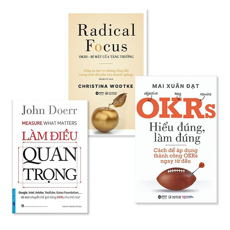 Radical Focus &ndash; OKRs Hiểu Đ&uacute;ng, L&agrave;m Đ&uacute;ng