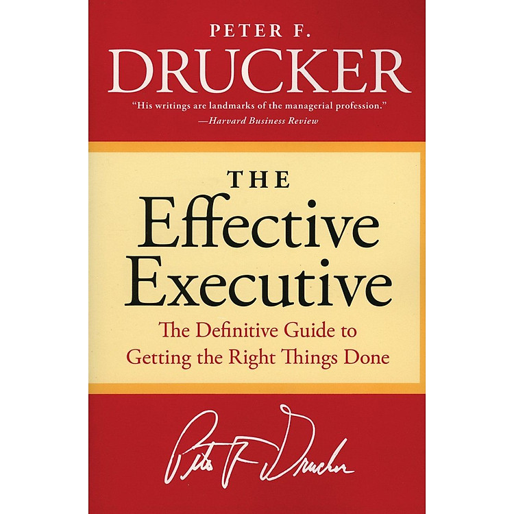 The Effective Executive: The Definitive Guide to Getting the Right Things Done - Ảnh 7