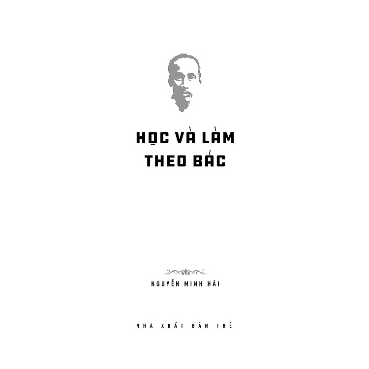 Di sản Hồ Chí Minh - Học và làm theo Bác (Tái bản) - Ảnh 2