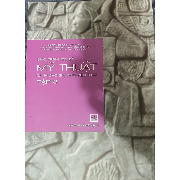 Giáo Trình Cơ Sở Mỹ Thuật Dành Cho Sinh Viên Kiến Trúc – Tập 3