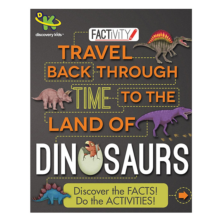 Sách Discovery Kids Factivity: Travel Back Through Time To The Land Of Dinosaurs