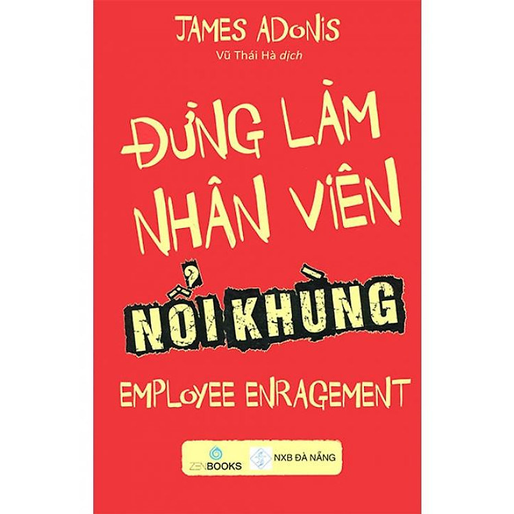 Đừng Làm Nhân Viên Nổi Khùng