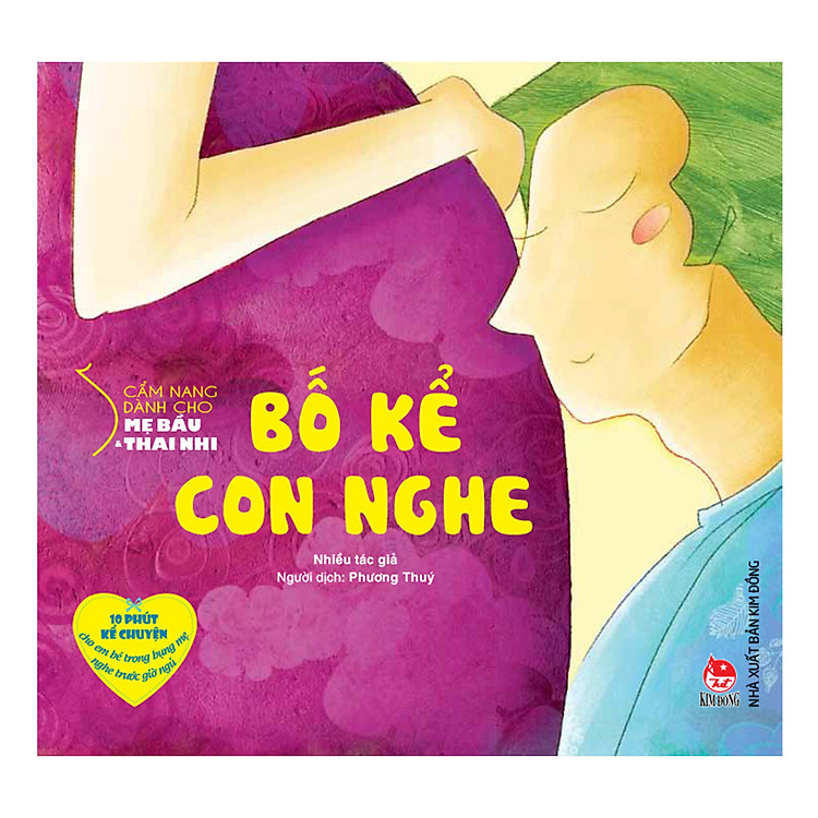 Sách Cẩm Nang Dành Cho Mẹ Bầu Và Thai Nhi - Bố Kể Con Nghe (Tái Bản 2019)