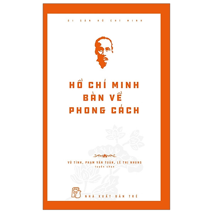 Di Sản Hồ Chí Minh – Hồ Chí Minh Bàn Về Phong Cách