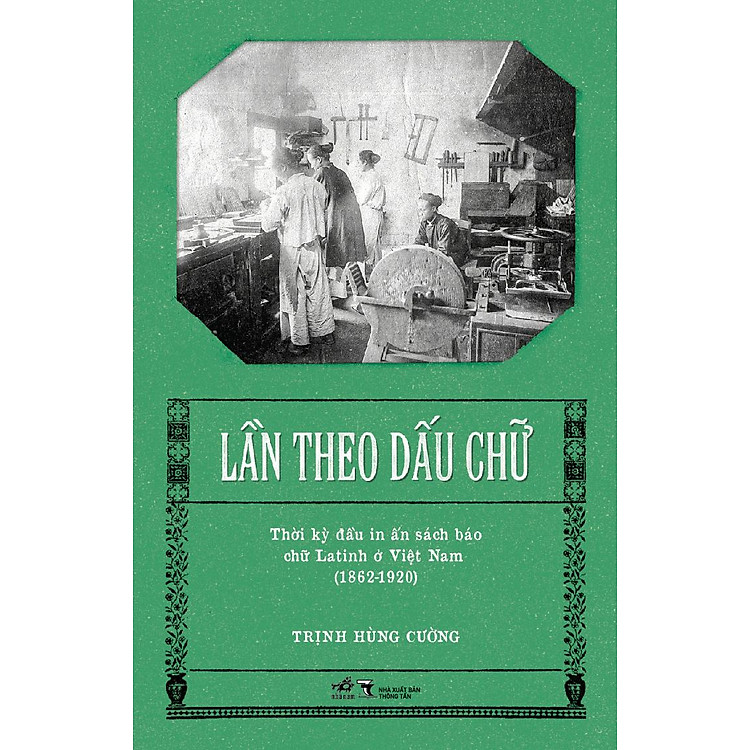Lần Theo Dấu Chữ - Thời Kỳ Đầu In Ấn Sách Báo Chữ Latinh Ở Việt Nam (1862-1920) - Ảnh 3