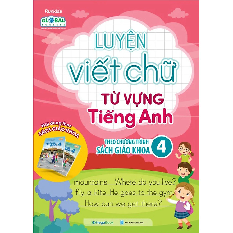 Luyện Viết Chữ Từ Vựng Tiếng Anh Theo Chương Trình Sách Giáo Khoa 4