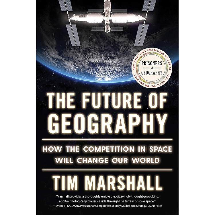 The Future of Geography: How the Competition in Space Will Change Our World