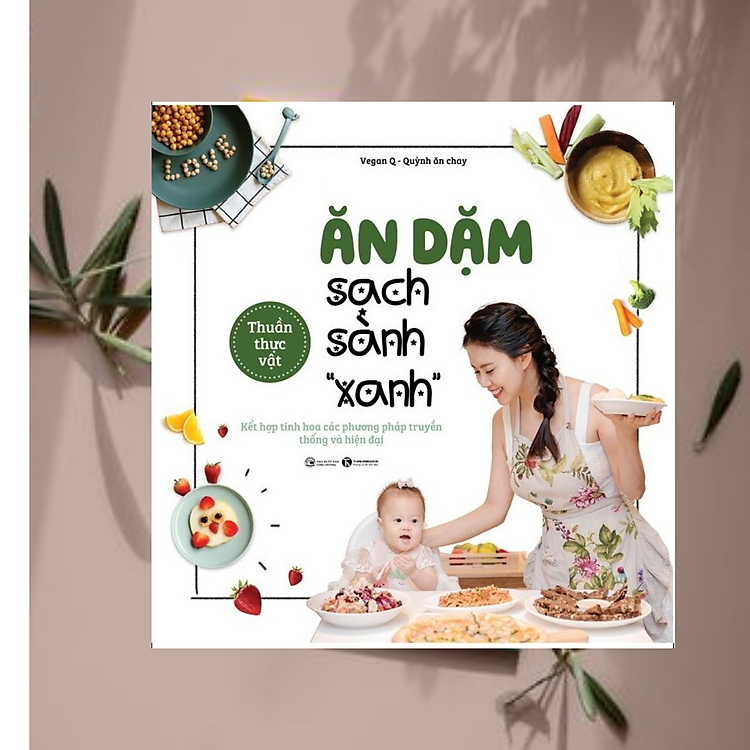 Dinh Dưỡng – Sức Khỏe Cho Bé: Ăn Dặm Sạch Sành Xanh