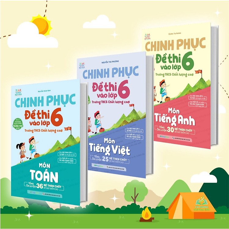 Chinh phục đề thi vào lớp 6 trường THCS Chất lượng cao môn Toán – Anh – Tiếng Việt