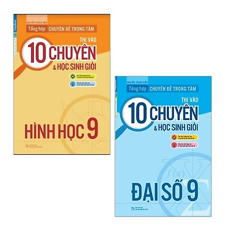 Tổng hợp chuyên đề trọng tâm thi vào 10 chuyên và học sinh giỏi 9 Toán