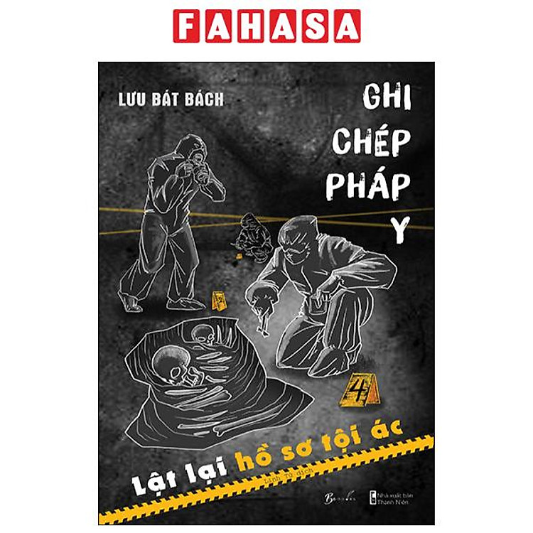 Ghi Chép Pháp Y – Lật Lại Hồ Sơ Tội Ác