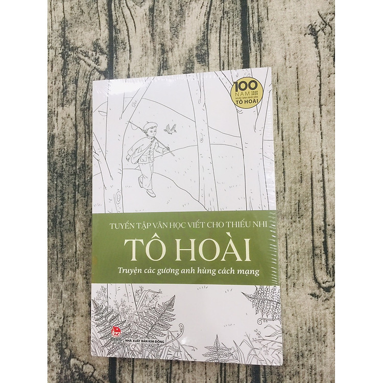 Tuyển Tập Văn Học Viết Cho Thiếu Nhi - Tô Hoài - 3 - Truyện Các Gương Anh Hùng Cách Mạng