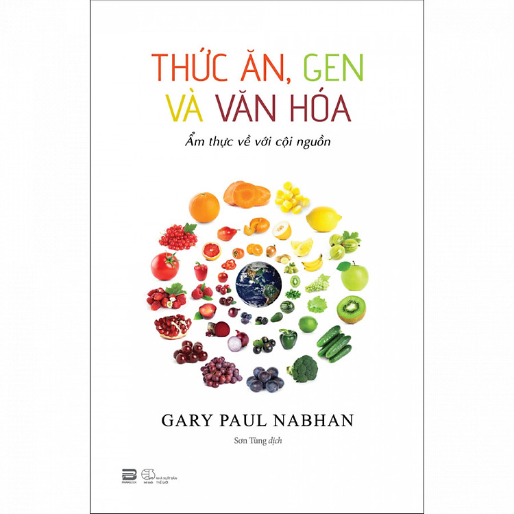 Thức Ăn, Gen Và Văn Hóa – Ẩm thực về với cội nguồn
