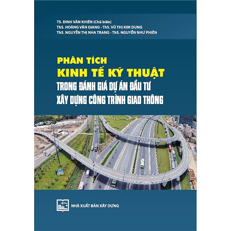 Phân Tích Kinh Tế – Kỹ Thuật Trong Đánh Giá Dự Án Đầu Tư Xây Dựng Công Trình Giao Thông