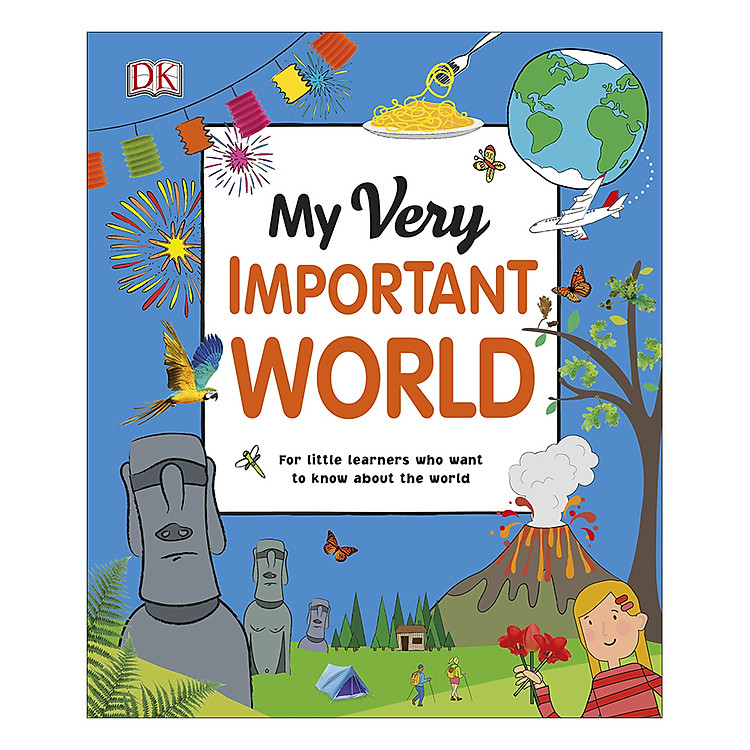 Sách My Very Important World: For Little Learners who want to Know about the World - My Very Important Encyclopedias (Hardback)