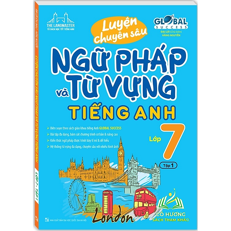 GLOBAL SUCCESS – Luyện chuyên sâu ngữ pháp và từ vựng tiếng anh lớp 7 (Tập 1)