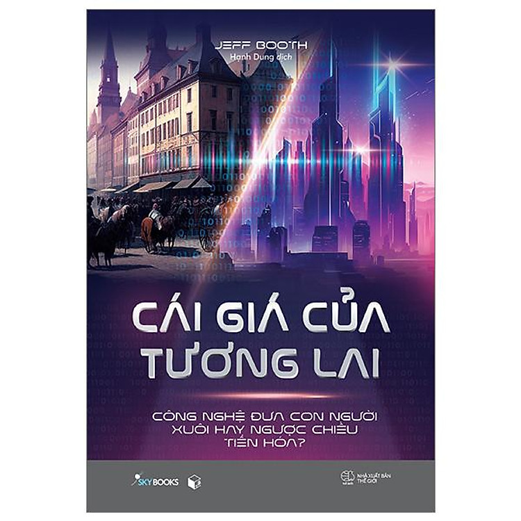 Cái Giá Của Tương Lai – Công Nghệ Đưa Con Người Xuôi Hay Ngược Chiều Tiến Hóa?