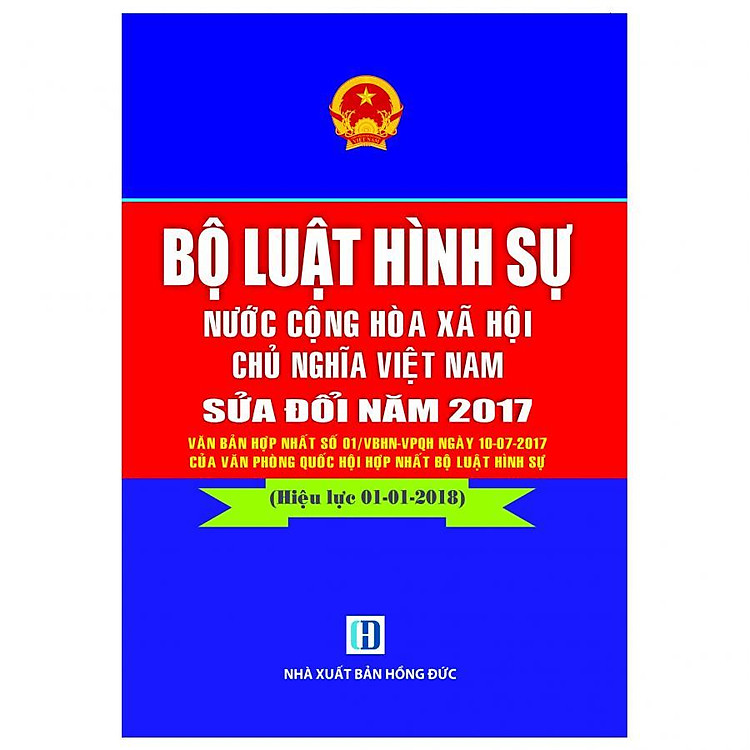 Bộ Luật Hình Sự Nước Cộng Hòa Xã Hội Chủ Nghĩa Việt Nam Sửa Đổi năm 2017 ( Hiệu Lực 01-01-2018)