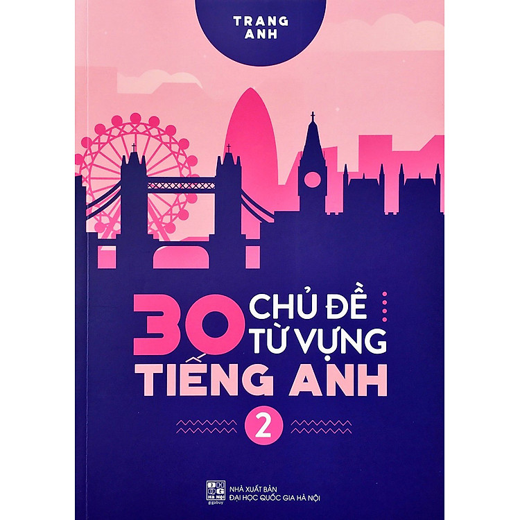 30 Chủ Đề Từ Vựng Tiếng Anh - Tập 2