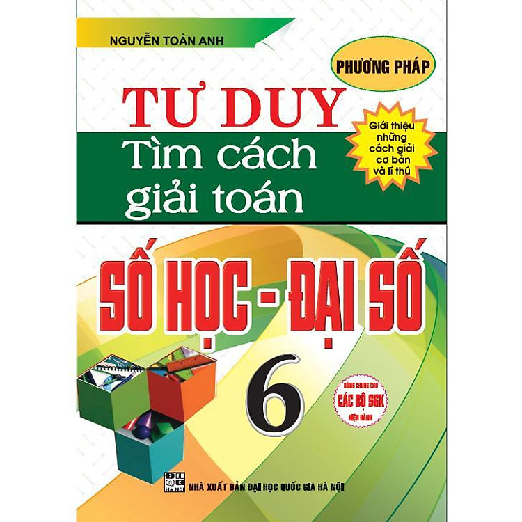Sách - Phương Pháp Tư Duy Tìm Cách Giải Toán Số Học - Đại Số Lớp 6 - Dùng Chung Cho Các Bộ SGK Hiện Hành - Hồng Ân