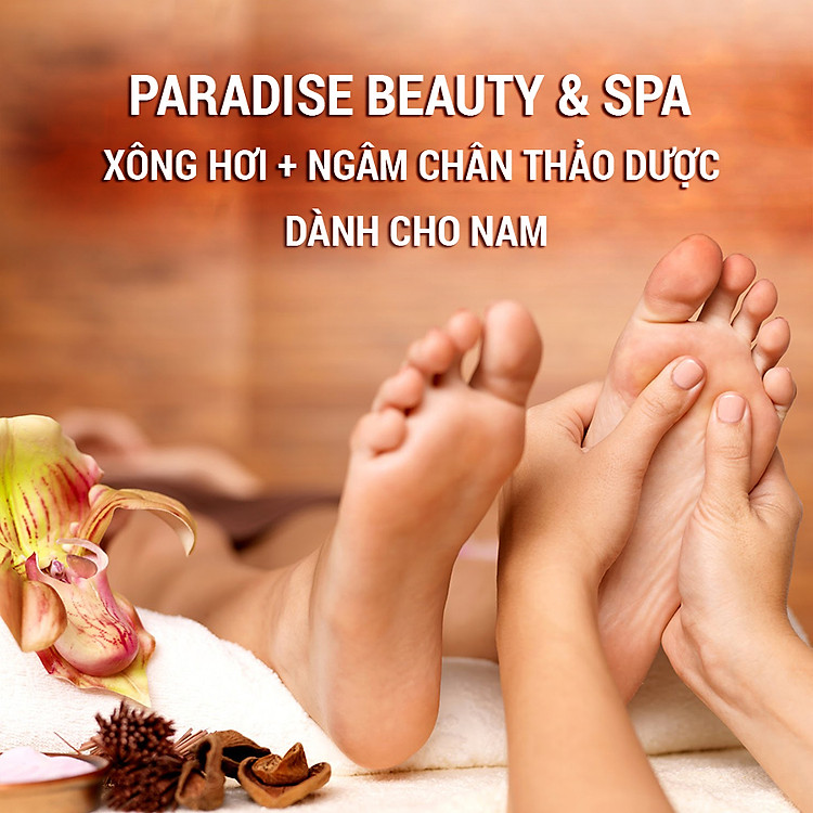 Paradise Beauty & Spa - Xông Hơi + Ngâm Chân Thảo Dược Dành Cho Nam