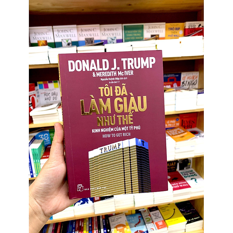 Tôi Đã Làm Giàu Như Thế - Donald J Trump - Ảnh 2
