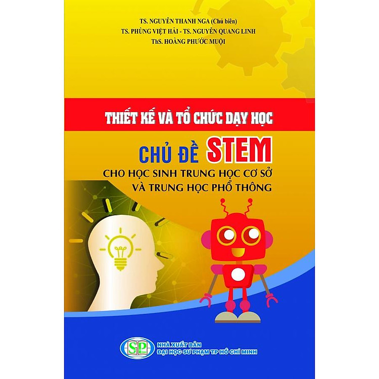 Thiết kế và tổ chức dạy học chủ đề STEM cho học sinh thcs và thpt