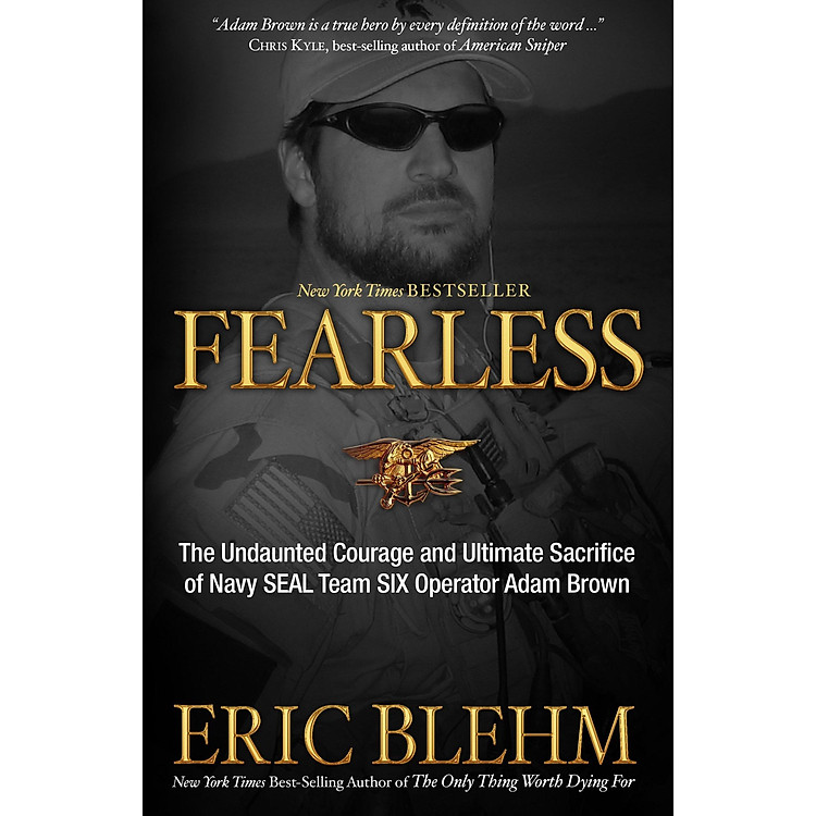 Fearless: The Undaunted Courage and Ultimate Sacrifice of Navy SEAL Team SIX Operator Adam Brown