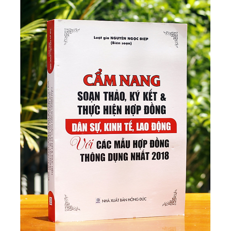 Cẩm Nang Soạn Thảo, Ký Kết Và Thực Hiện Hợp Đồng Dân Sự, Kinh Tế, Lao Động (2018)