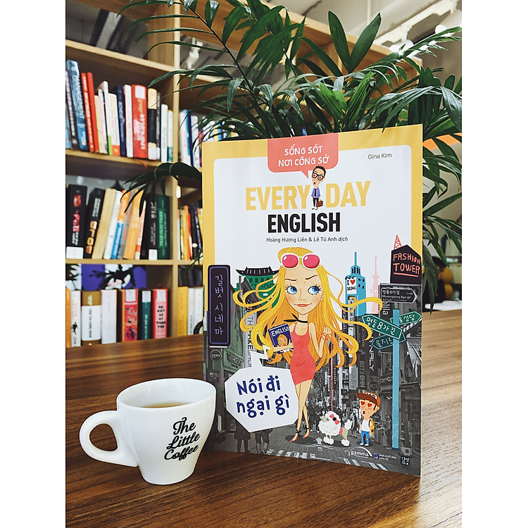 Sống Sót Nơi Công Sở Everyday English - Nói Đi Ngại Gì - Ảnh 9