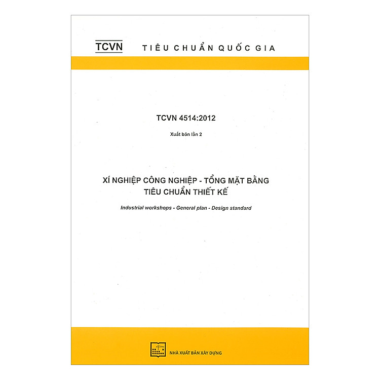 Sách TCVN 4514:2012 Xí Nghiệp Công Nghiệp - Tổng Mặt Bằng Tiêu Chuẩn Thiết Kế