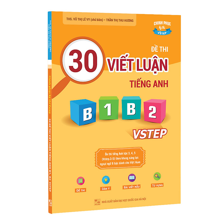 Sách 30 đề thi Viết luận tiếng Anh B1, B2 Vstep - Ôn thi tiếng Anh bậc 3, 4, 5 theo khung năng lực ngoại ngữ 6 bậc Việt Nam
