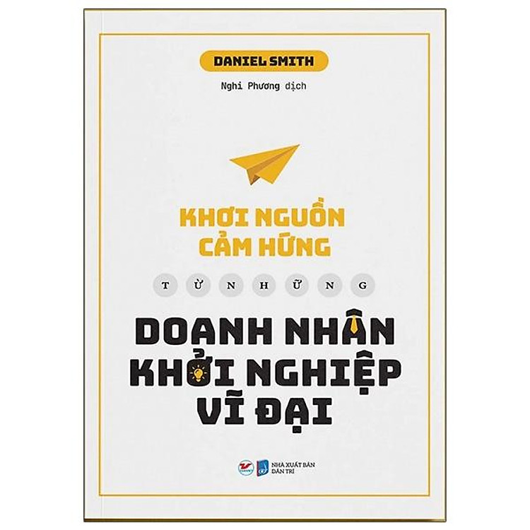 Khơi Nguồn Cảm Hứng Từ Những Doanh Nhân Khởi Nghiệp Vĩ Đại