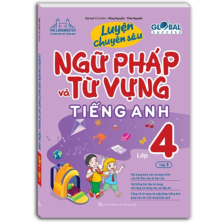 GLOBAL SUCCESS - Luyện Chuyên Sâu Ngữ Pháp Và Từ Vựng Tiếng Anh Lớp 4 Tập 1 (Có đáp án)