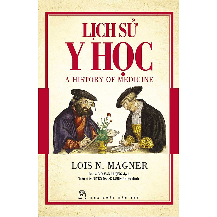 LỊCH SỬ Y HỌC – Lois N.Magner – Võ Văn Lượng dịch – Nxb Trẻ