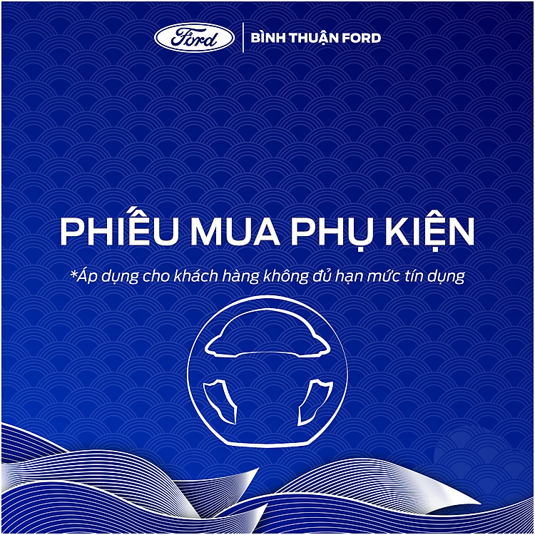 Phiếu Mua Phụ Kiện Bình Thuận Ford - Hàng Chính Hãng