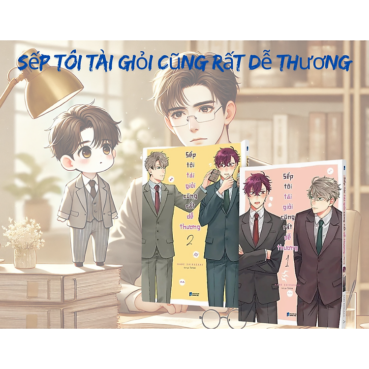 Combo Sếp Tôi Tài Giỏi Cũng Rất Dễ Thương: Tập 1 + Tập 2 (Manga)