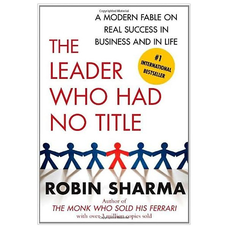 The Leader Who Had No Title: A Modern Fable On Real Success In Business And In Life