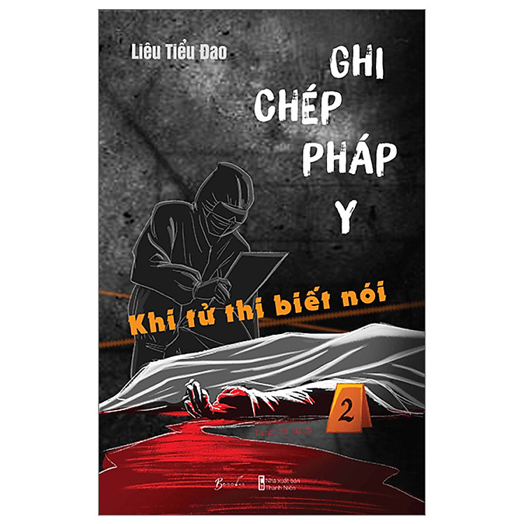 Ghi Chép Pháp Y - Tập 2 - Khi Tử Thi Biết Nói