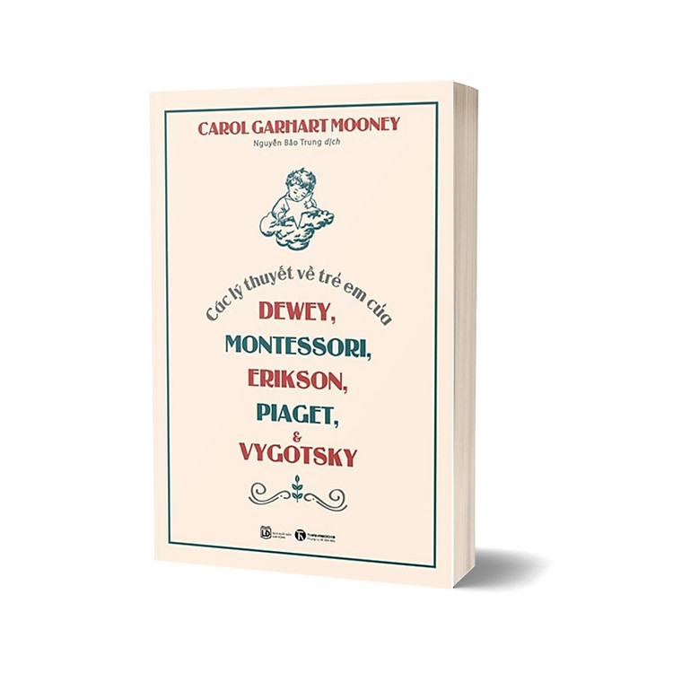 Các Lý Thuyết Về Trẻ Em Của Dewey, Montessori, Erikson, Piaget Và Vygotsky (Tái Bản 2023) - Ảnh 2