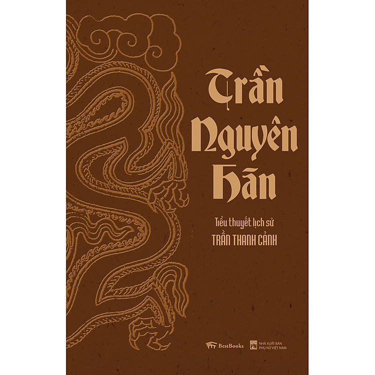 TRẦN NGUYÊN HÃN ( Tiểu Thuyết Lịch Sử) ( Tái Bản )