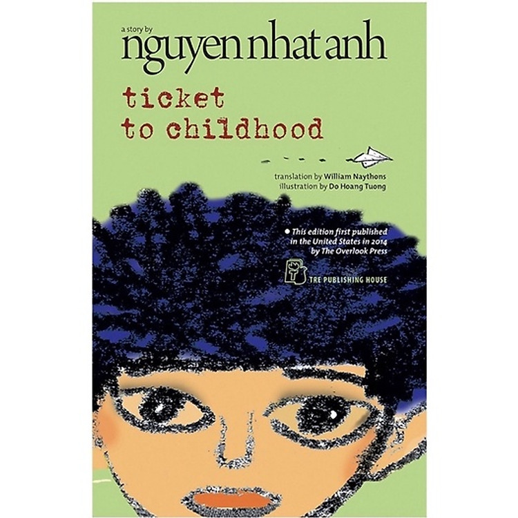 Kinh Điển Bản Tiếng Anh: Ticket To Childhood (Nguyễn Nhật Ánh)